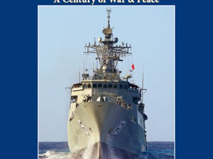 AUSTRALIA’S FIGHTING SHIPS – A Century of War and Peace