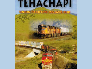 TEHACHAPI- Union Pacific’s Mojave Sub