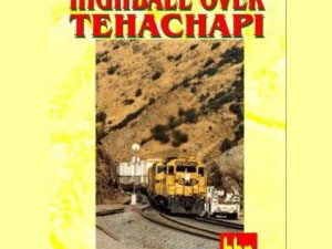 HIGHBALL OVER TEHACHAPI